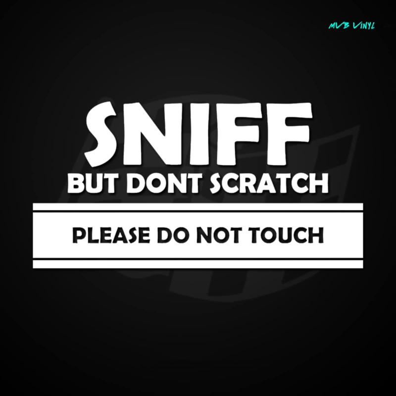 Sniff But Don't Scratch Funny Car Show Window Sticker |