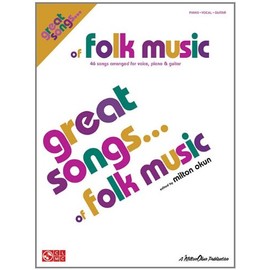 Great Songs of Folk Music: 46 Songs Arranged for Voice, Piano & Guitar