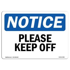 OSHA Notice Sign - Please Keep Off | Rigid Plastic Sign | Protect Your Business, Construction Site, Warehouse & Shop Area | Made in The USA