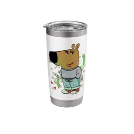 Funny Gen Alpha Chill Guy Meme Dog Crypto Internet Trading Stainless Steel Insulated Tumbler