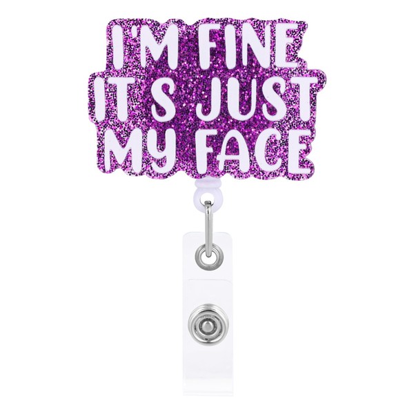 I'm Fine It's Just My Face Badge Reel, Funny Nurse