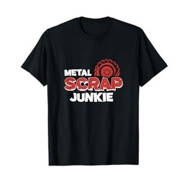 Metal Scrap Junkie Cool Metal Scrap Collector Metal Scrapper T-Shirt
