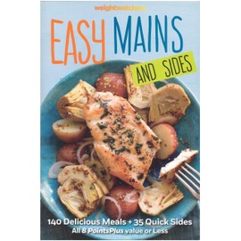 Weight Watchers Easy Main And Sides - 140 Delicious Meals + 35 Quick Sides - All 8 PointsPlus Value Or Less
