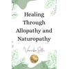 Healing Through Allopathy and Naturopathy