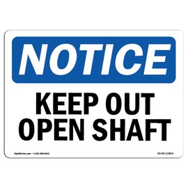 OSHA Notice Sign - Keep Out Open Shaft | Vinyl Label Decal | Protect Your Business, Construction Site, Warehouse & Shop Area | Made in The USA