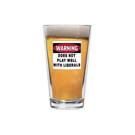 Rogue River Tactical Funny Joke Warning Does Not Play well With Liberals Beer Glass Drinking Cup Pint 16oz Pub Gift Idea for Conservative or Republican