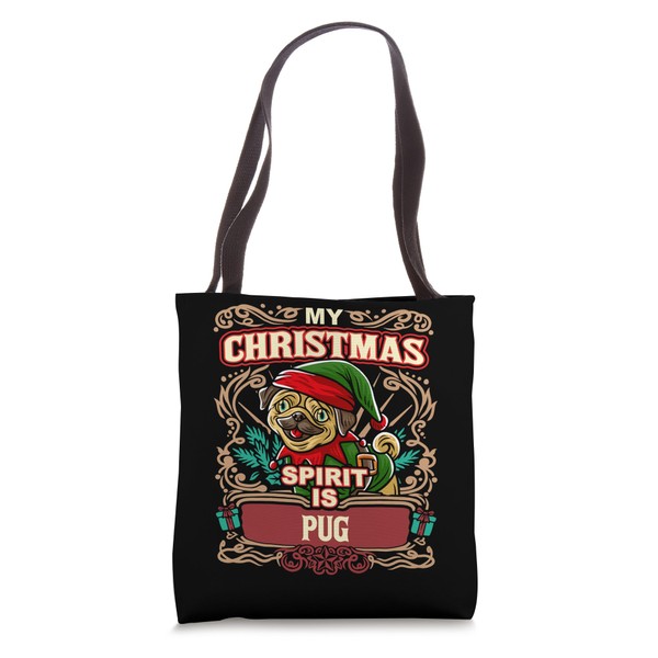 Pug My Christmas Spirit Dog Santa Claus Elf Reindeer Tote