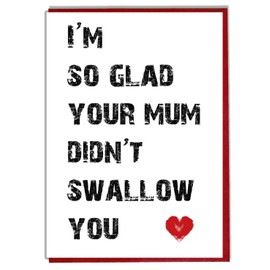 AK Giftshop AKGifts I'm So Glad Your Mum Didn't Swallow You Funny or Rude Valentine's Day Card