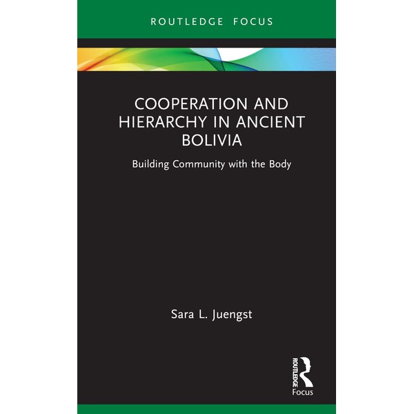 Cooperation and Hierarchy in Ancient Bolivia: Building Community with the