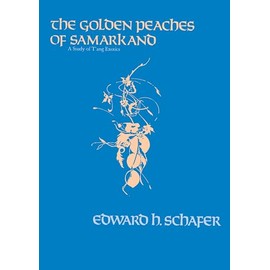The Golden Peaches of Samarkand: A Study of T'ang Exotics