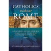 Catholics Without Rome: Old Catholics, Eastern Orthodox, Anglicans, and the