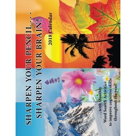 Sharpen Your Pencil . . . Sharpen Your Brain!: 2018 Calendar