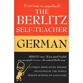 The Berlitz Self-Teacher -- German: A Unique Home-Study Method Developed by the Famous Berlitz Schools of Language