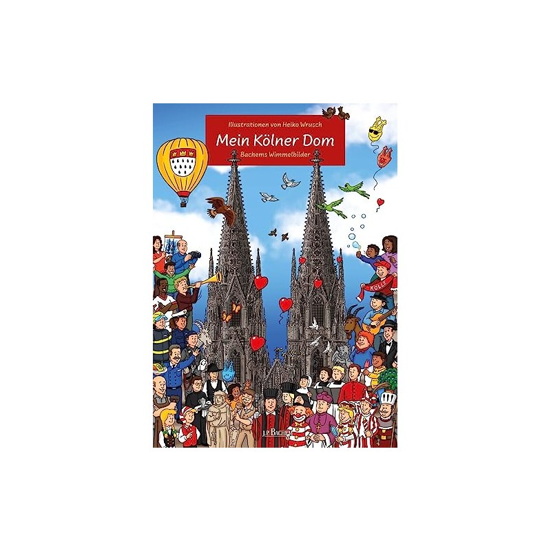 Mein Kölner Dom: Bachems Wimmelbilder