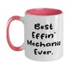 Special Mechanic Two Tone 11oz Mug, Best Effin' Mechanic, Unique