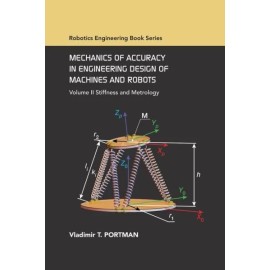 Mechanics Of Accuracy In Engineering Design Of Machines And Robots: Volume ...