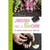 Jardiner avec le biochar - Du charbon bioactivé pour votre