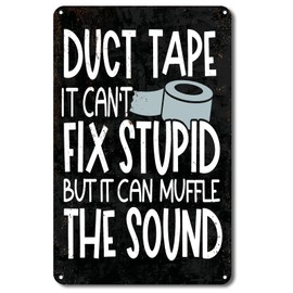 QYAYIK Funny Sarcastic Metal Sign, Man Cave Bar Decor - Duct Tape It Can't Fix Stupid But It Can Muffle the Sound, 12x8 Inch