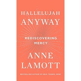 Hallelujah Anyway: Rediscovering Mercy