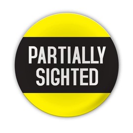 "Partially Sighted" Large Pin Button Badge. Disability Awareness Aid. Hidden Disabilities. Mental Health and Non Visible