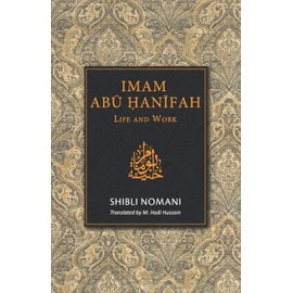 IMAM ABU HANIFAH: Life and Work