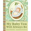 My Baby You Will Always Be: Love Letter From Parents