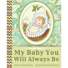 My Baby You Will Always Be: Love Letter From Parents to a Child, Diverse Picture Book Poem for Baby Shower, Baptism, Birthday, Christmas, Graduation