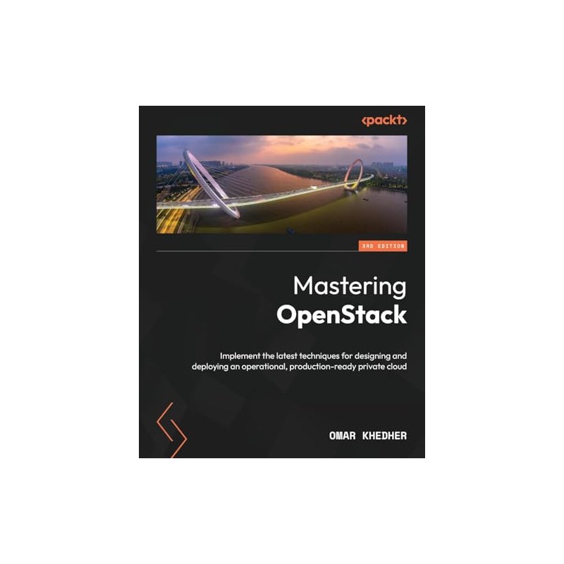 Mastering OpenStack: Implement the latest techniques for designing and deploying