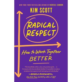 Radical Respect: How to Work Together Better
