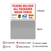 Please Deliver All Packages Inside Porch Aluminum Sign - Delivery