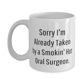 Brilliant Oral surgeon Gifts, Sorry I'm Already Taken by a', Birthday Gifts, 11oz 15oz Mug For Oral surgeon from Colleagues, Toothbrush, Dental floss, Toothpaste, Mouthwash, Teeth whitening kit,