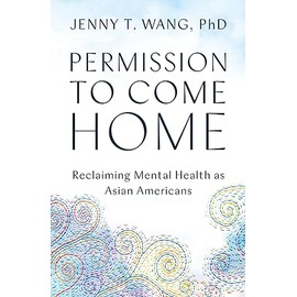 Permission to Come Home: Reclaiming Mental Health as Asian Americans