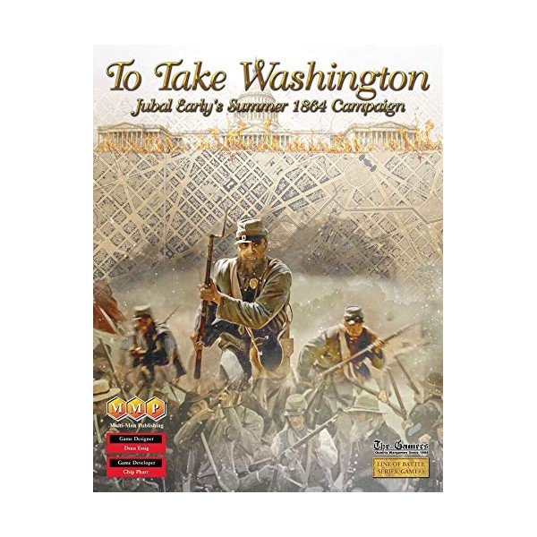 to Take Washington: Jubal Early's Summer 1864 Campaign