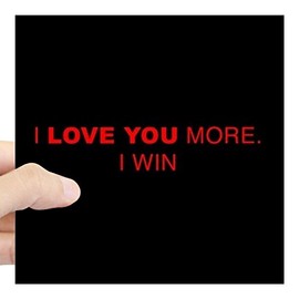 CafePress I Love You More I Win Square Sticker 3 X 3 Square Bumper Sticker Car Decal