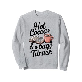 Hot Cocoa and a Page Turner Book Lovers Hot Chocolate Sweatshirt