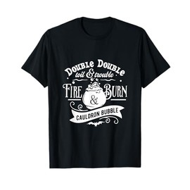 Double Double Toil and Trouble T-Shirt