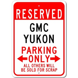 GMC Yukon Reserved Parking Only All Others Will Be Sold For Scrap, Metal Parking Sign, Man Cave Wall Decor, Novelty Garage Sign - 12"x18"