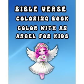BIBLE VERSE COLORING BOOK: COLOR WITH AN ANGEL FOR KIDS