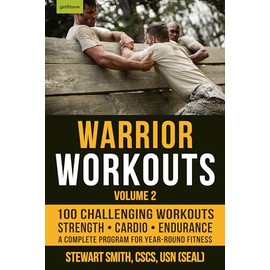 Warrior Workouts, Volume 2: The Complete Program for Year-Round Fitness Featuring 100 of the Best Workouts