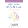 Healing the Broken Brain: Leading Experts Answer 100 Questions about