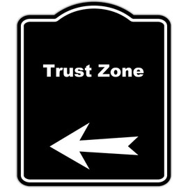Trust Zone Black Sign Arrow Left Aluminum Composite Sign 20 x 24 inches
