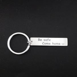 Police Firefighter Military Driver Gift Be Safe Come Home Keychain Deployment Gift Trooper Deputy Sheriff Gift (Be Safe Come Home)
