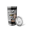 People Exhaust Me Coffee Revives Me Introvert Stainless Steel Insulated