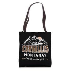 Corvallis Montana? Never Heard of it - MT Conspiracy Theory Tote Bag