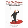 T'Ai Chi Ch'uan for Health and Self-Defense: Philosophy and Practice