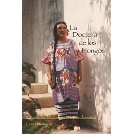 La Doctora De Los Hongos: El Camino de la Sabiduria Feminina Chamánica