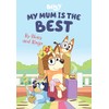 Bluey: My Mum is the Best: A Mother's Day Book
