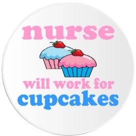 Kiwi Gifts Nurse Will Work For Cupcakes - 3 Inch Circle Sticker 3" x 3" - Nursing