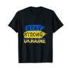 Stay Strong Ukraine, We Stand With Ukraine T-Shirt