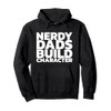 Nerdy Dads Build Character Pullover Hoodie